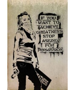 Banksy If You Want To Achieve Greatness Stop Asking For Permission Posters And Prints Canvas Painting Wall Art Home Decor